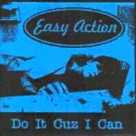 Easy Action : Do it Cuz I Can